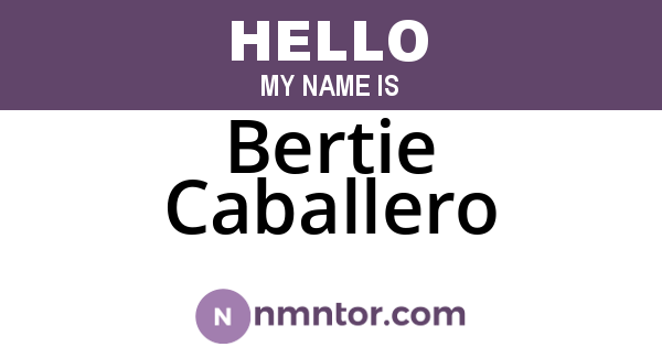 Bertie Caballero