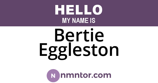 Bertie Eggleston