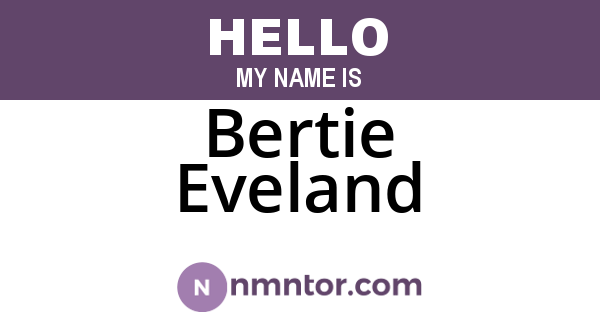 Bertie Eveland