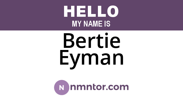 Bertie Eyman