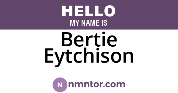 Bertie Eytchison