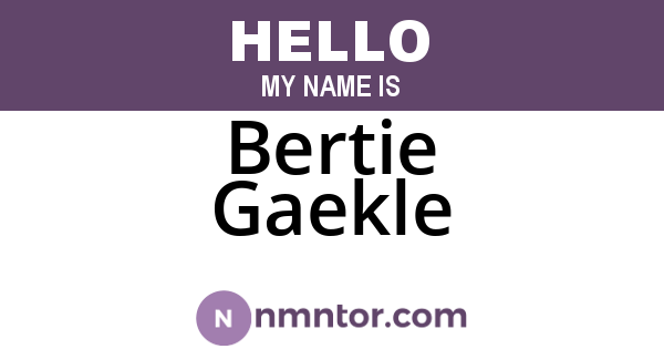 Bertie Gaekle