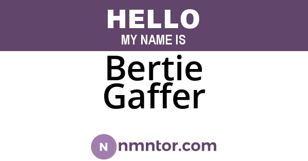 Bertie Gaffer