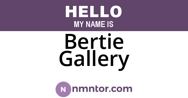 Bertie Gallery