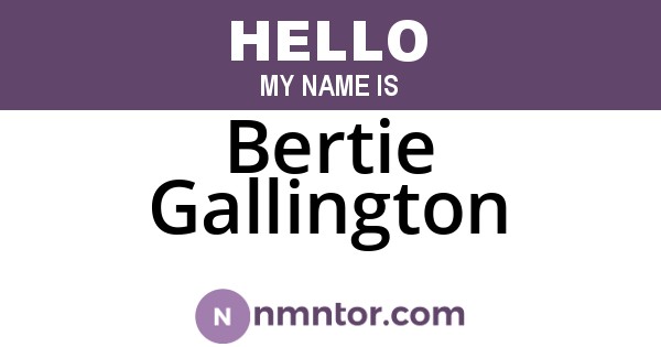 Bertie Gallington
