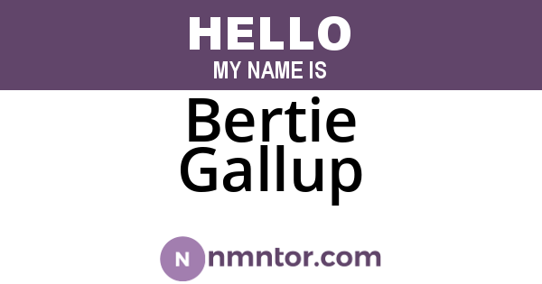 Bertie Gallup