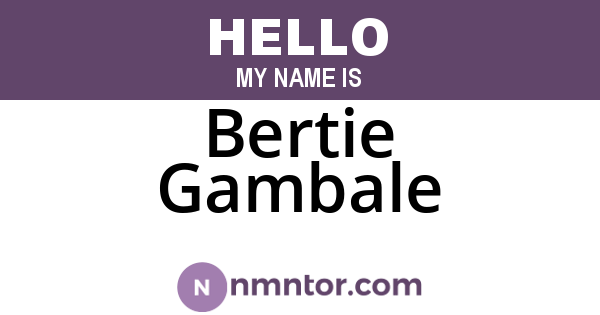 Bertie Gambale