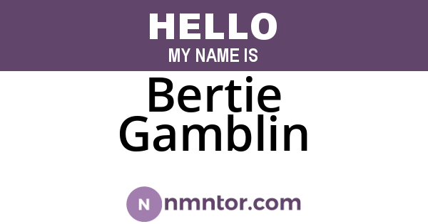 Bertie Gamblin
