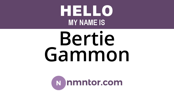 Bertie Gammon
