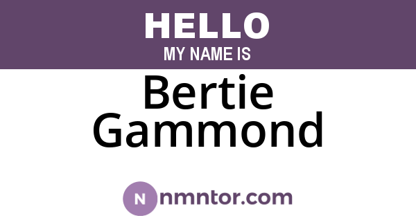 Bertie Gammond