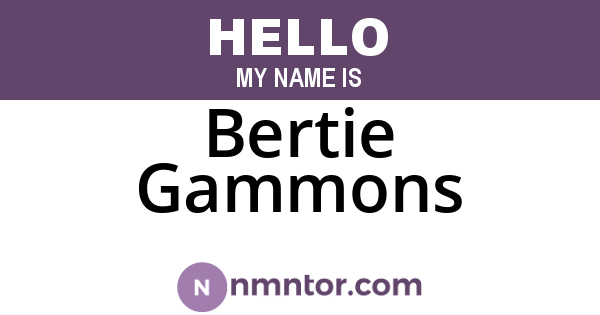 Bertie Gammons