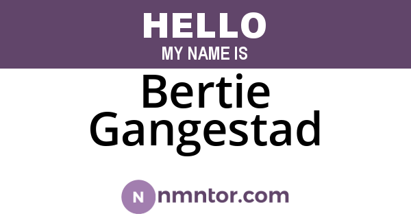 Bertie Gangestad