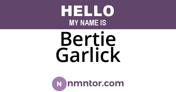 Bertie Garlick