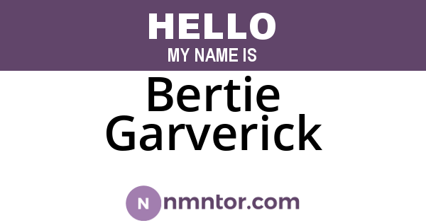Bertie Garverick