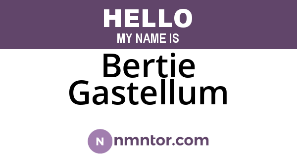 Bertie Gastellum
