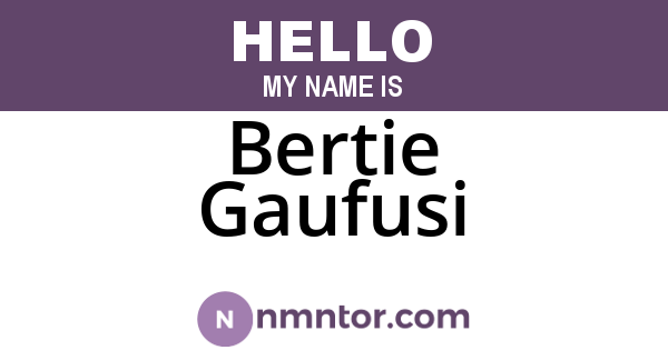 Bertie Gaufusi