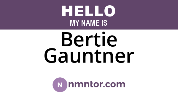 Bertie Gauntner