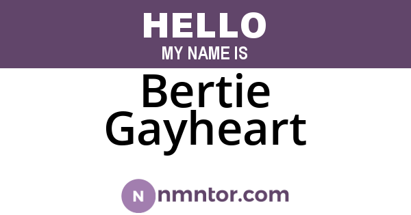 Bertie Gayheart