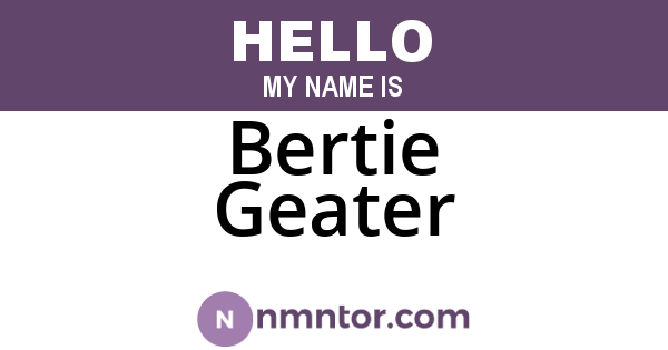 Bertie Geater