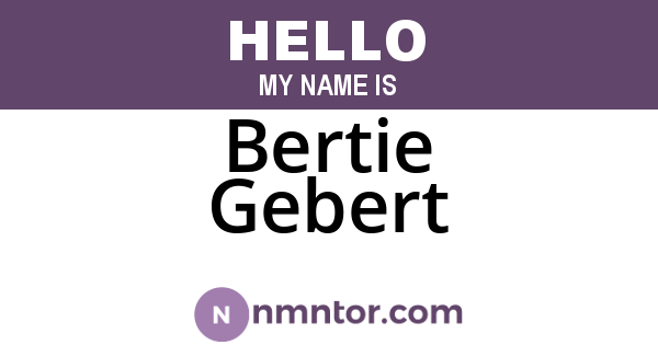 Bertie Gebert