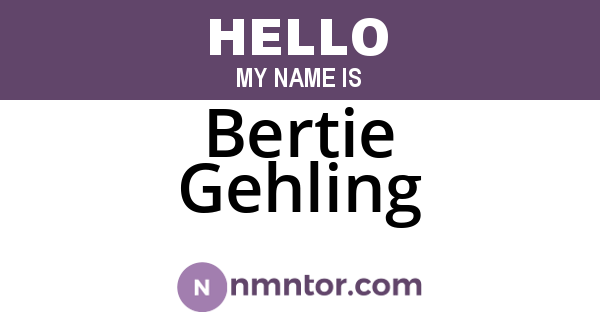 Bertie Gehling