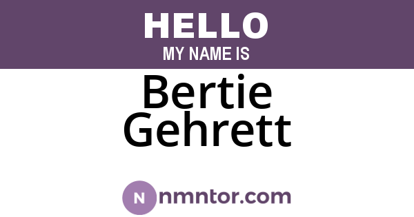 Bertie Gehrett