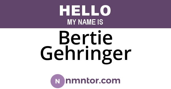 Bertie Gehringer