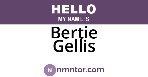 Bertie Gellis