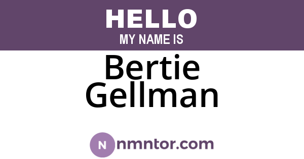 Bertie Gellman