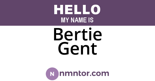 Bertie Gent