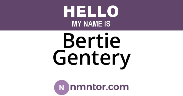 Bertie Gentery