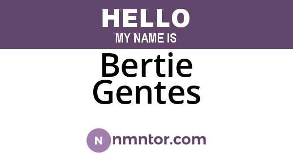 Bertie Gentes