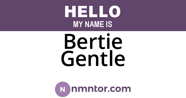 Bertie Gentle