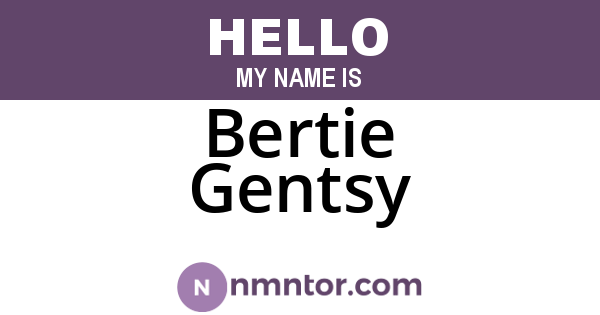 Bertie Gentsy