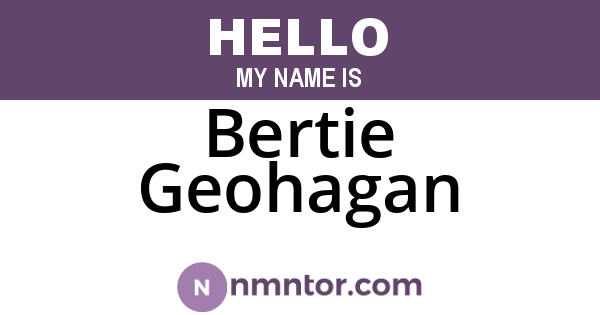 Bertie Geohagan