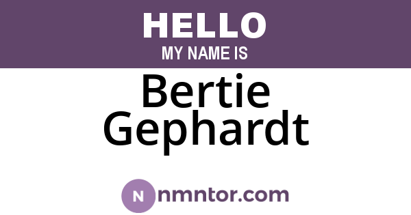 Bertie Gephardt