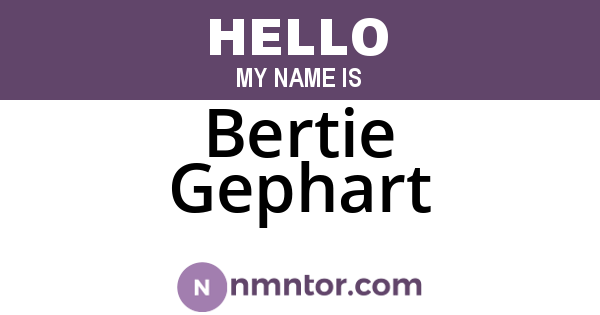 Bertie Gephart