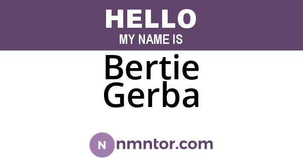 Bertie Gerba