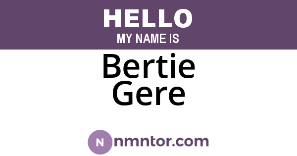 Bertie Gere