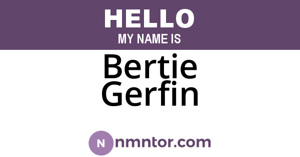 Bertie Gerfin