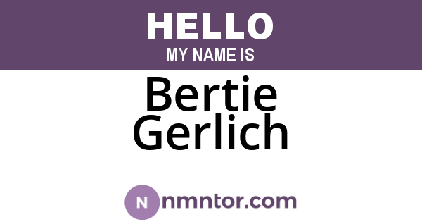 Bertie Gerlich