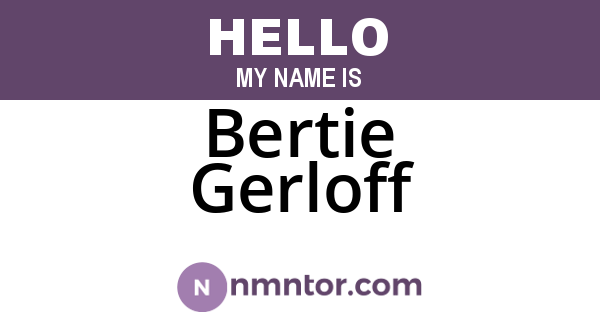 Bertie Gerloff