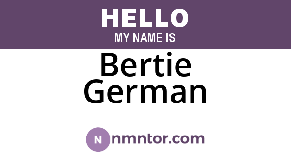 Bertie German