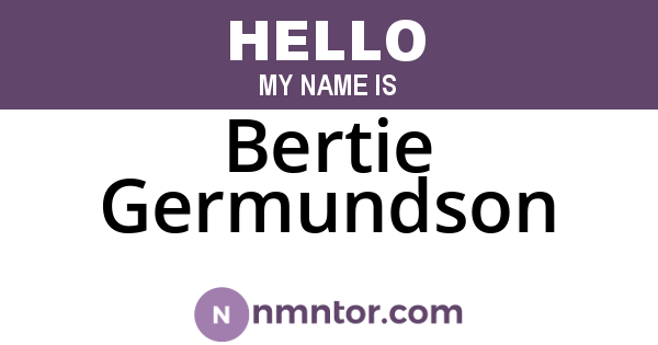 Bertie Germundson