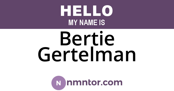 Bertie Gertelman