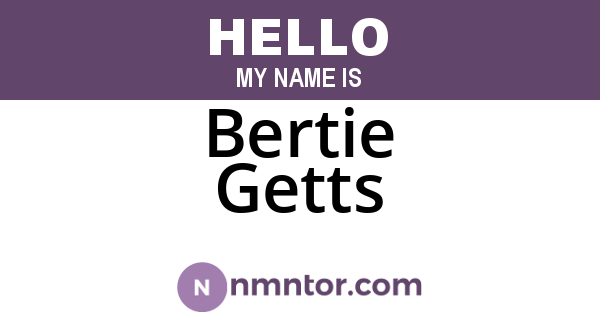 Bertie Getts