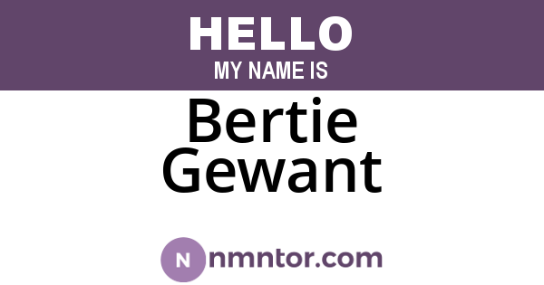Bertie Gewant