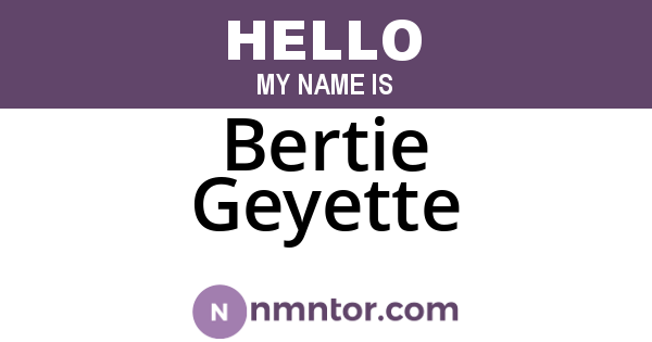 Bertie Geyette