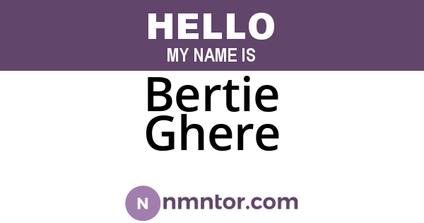 Bertie Ghere