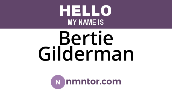 Bertie Gilderman